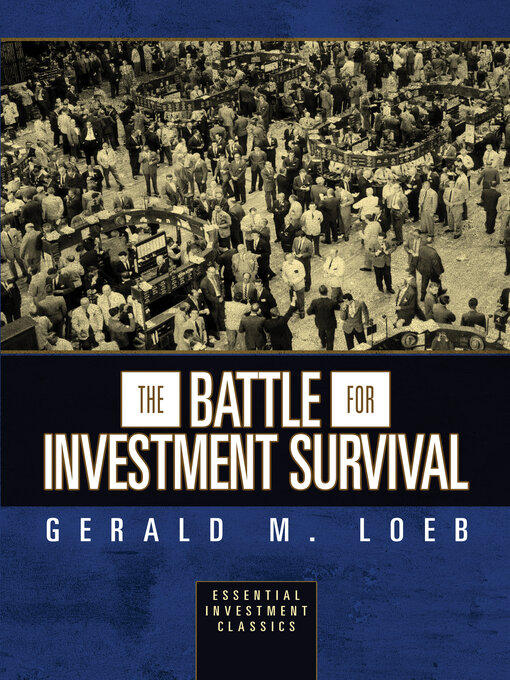 Title details for The Battle for Investment Survival (Essential Investment Classics) by Gerald M. Loeb - Wait list